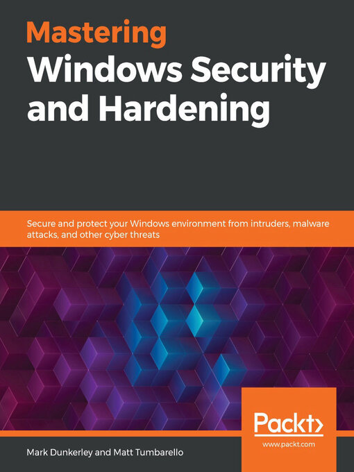 Title details for Mastering Windows Security and Hardening by Mark Dunkerley - Available